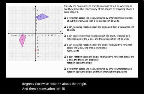 classify-the-sequences-of-transformations-based-on-whether-or-not-they-prove-the-congruency-of-the-shapes-by-mapping-shape-i-onto-shape-ii-a-reflection-across-the-y-axis-followed-by-a-90-clo-81694