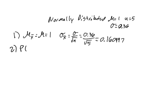 question-5-10pts-suppose-a-random-sample-of-size-n-5-observations-is-selected-from-a-population-that-is-normally-distributed-with-mean-1-and-standard-deviation-036-a-give-the-mean-and-standa-15165