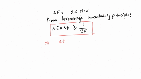 the-decay-energy-of-a-short-lived-particle-has-an-uncertainty-of-10-mev-due-to-its-short-lifetime-2-71378