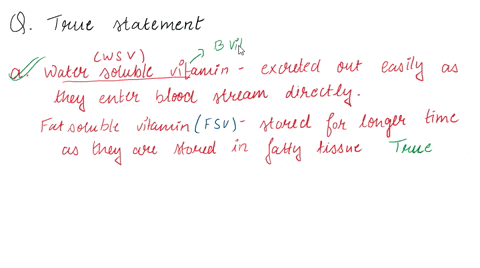 which-of-the-following-statements-is-true-water-soluble-vs-fat-soluble-a-water-soluble-vitamins-are-excreted-more-easily-because-they-enter-the-blood-stream-directly-fat-soluble-vitamins-can-62296