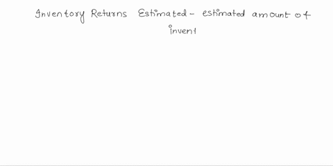 inventory-returns-estimated-which-reflects-an-adjustment-to-inventory-for-expected-future-returns-is-a-liability-account-reported-in-the-balance-sheet-usually-under-current-liabilities-true-31944
