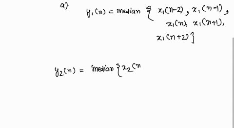 5-median-filter-consider-the-discrete-time-system-given-by-ynmedianxn-2xn-1xnxn1xn2-recall-that-the-median-is-the-value-in-an-ordered-list-of-values-above-and-below-which-there-is-an-cqual-n-76166