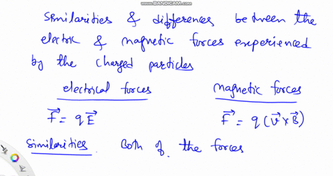 discuss-the-similarities-and-differences-between-the-electrical-force-on-a-charge-and-the-magnetic-f-25198
