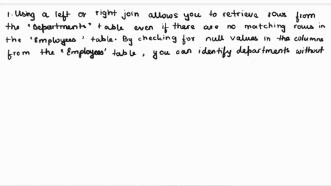 you-know-that-you-have-a-lot-of-old-data-in-the-departments-tableand-many-of-the-department-names-are-no-longer-used-meaning-that-no-employee-rows-are-matched-to-these-old-department-rowswhi-44727