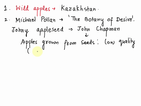 i-need-help-with-all-of-these-questions-please-1-wild-apples-are-native-to-an-area-now-known-as-what-country-2-why-did-it-seem-odd-to-michael-pollan-that-johnny-appleseed-was-planting-apple-17322