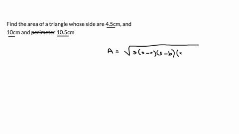 find-the-area-of-a-triangle-whose-side-are-45cm-and-10cm-and-perimeter-105cm-21187