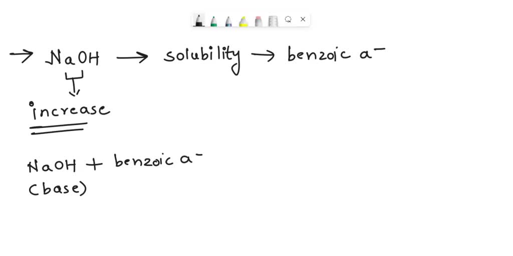 SOLVED How does NaOH affect the solubility of benzoic acid in water? Why?