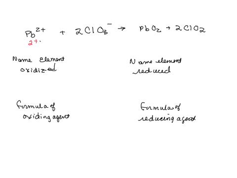 mathrmpb22-mathrmclo_3-rightarrow-mathrmpbo_22-mathrmclo_2-in-the-above-redox-reaction-use-oxidation-numbers-to-identify-the-element-oxidized-the-element-reduced-the-oxidizing-agent-and-the-reducing-a