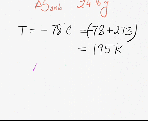 15-the-sublimation-of-carbon-dioxide-at-78c-is-calculate-assub-when-248-g-of-co2-sublimes-at-this-temperature-puan-cozs-8703-ahsub-624-kjlmol-18032-jk-61700-jk-52496-jk-25745-jk-17845-jk-76429