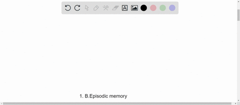 1-remembering-what-i-had-for-lunch-yesterday-is-an-example-of-what-type-of-memory-a-short-term-memory-b-episodic-memory-c-semantic-memory-d-procedural-memory-2-it-was-proposed-that-long-term-87112