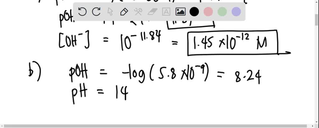 SOLVED: Determine the [OH−] , pH, and pOH of a solution with a [H+] of ...