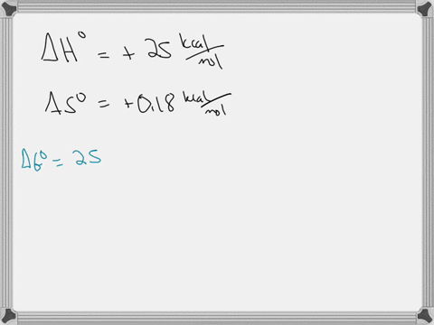 a-reaction-has-a-h-25-kcalmol-and-a-s-018-kcalmol-remember-g-h-ts-this-reaction-will-occur-spontaneously-at-298-k-and-all-other-temperatures-as-well-this-reaction-will-not-occur-spontaneousl-95048