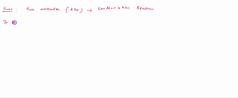 question-from-the-condensation-of-two-alcohol-molecules-the-following-are-formed-alternatives-a-one-molecule-of-ether-and-one-molecule-of-water-b-one-ester-molecule-and-two-water-molecules-c-one-molec