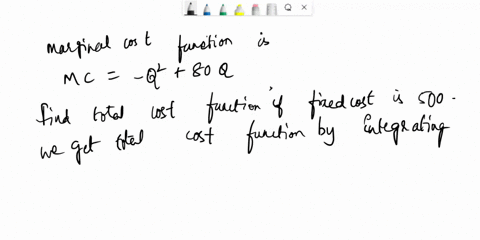question-8-the-marginal-cost-function-for-good-is-given-by-mc-q2-80q-find-the-tobal-cost-unclion-if-ixer-costs-are-5-1-40q2-500-12-8-40q2-4-131-9-80q2-4-q3-80q2-500-question-9-the-average-co-02592
