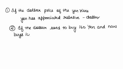 2-if-the-dollar-price-of-the-yen-the-price-of-the-yen-stated-in-dollars-rises-then-we-would-say-that-group-of-answer-choices-the-dollar-has-appreciated-relative-to-the-yen-the-inflation-adju-06698