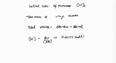 vinyl-acetate-is-to-be-polymerized-in-benzene-solution-at-60-c-using-2-azobisisobutyronitrile-aibn-as-the-initiator-io-616x-10-moll-the-solution-contains-200-monomer-and-686-benzene-total-vo-57374