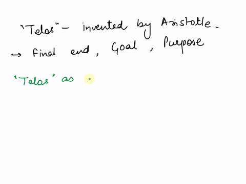 define-telos-as-used-by-aristotle-then-describe-an-example-of-telos-in-our-contemporary-world-00895