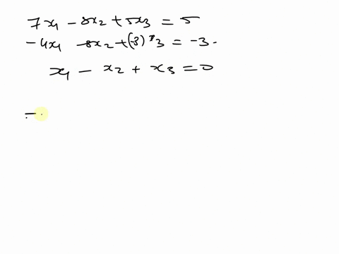find-x1-x2-and-x3-solve-the-unknowns-for-the-following-systems-of-linear-equation-7x1-8x25x35-4x15x2-3x3-3-x1-x2x30-40782