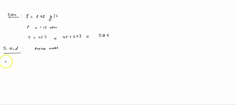 a-sample-of-an-unknown-gas-is-found-to-have-a-density-of-272-gl-at-a-pressure-of-115-atm-and-a-temperature-of-45-c-assume-ideal-behavior-the-molar-mass-of-the-unknown-gas-is-gmol