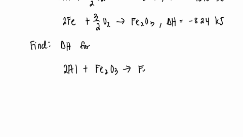 calculate-the-h-for-the-reaction-2-al-fe2o-2fe-al2o3-using-the-following-information-2-al-32-2-al2o3-h-1670-kj-2-fe-32-o2-fe2o3-h-824-kj