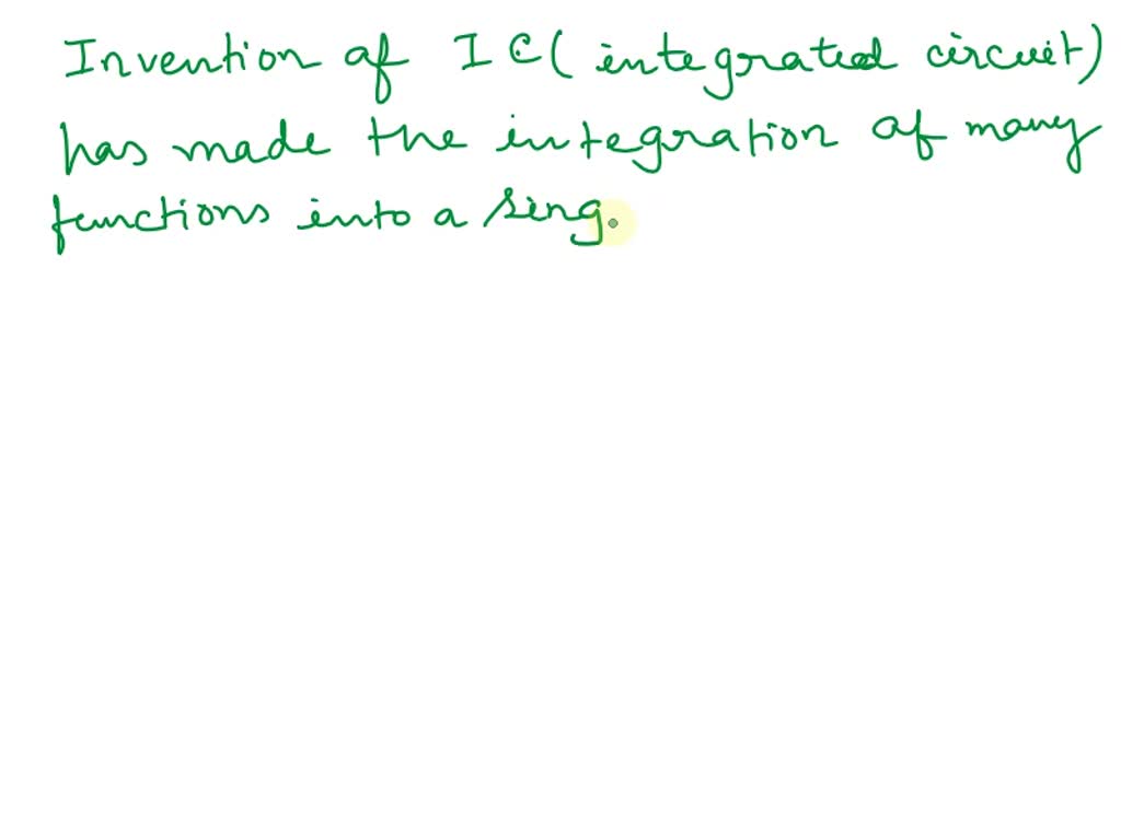 SOLVED What has enabled the integration of many functions into a