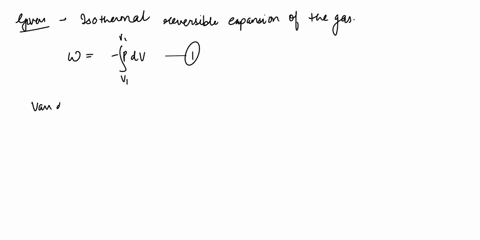 the-magnitude-of-work-done-by-one-mole-of-a-van-der-waals-gas-during-its-isothermal-reversible-expan-28807