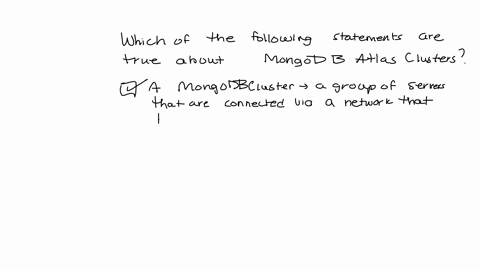 2-which-of-the-following-statements-are-true-about-mongodb-atlas-clusters-select-all-that-apply-a-mongodb-atlas-cluster-is-a-group-of-servers-that-are-connected-via-a-network-that-hold-copie-01398