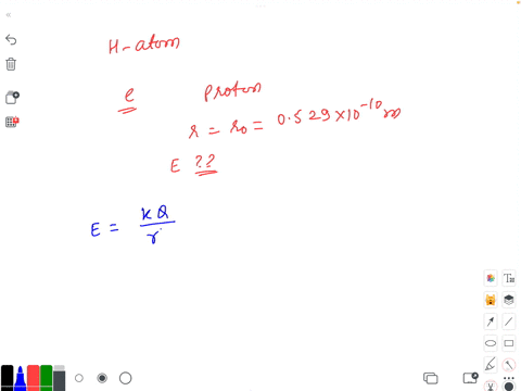 the-hydrogen-atom-consists-of-an-electron-orbiting-a-proton-at-a-distance-known-as-the-bohr-radius-what-is-the-strength-of-the-electric-field-produced-by-the-proton-at-the-location-of-the-el-68368