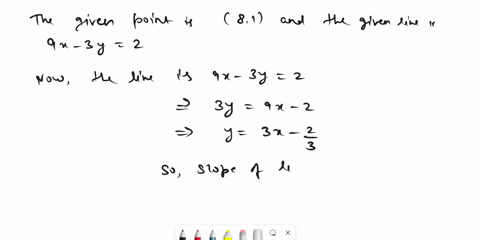 consider-the-following-point-and-line_-point-line-8-1-9x-3y-2-write-the-equation-for-the-line-through-the-given-point-and-parallel-to-the-given-line_-write-the-equation-for-the-line-through-71896