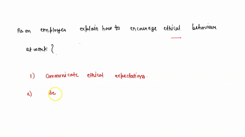 as-an-employer-explain-how-to-encourage-ethical-behavior-at-work-86596