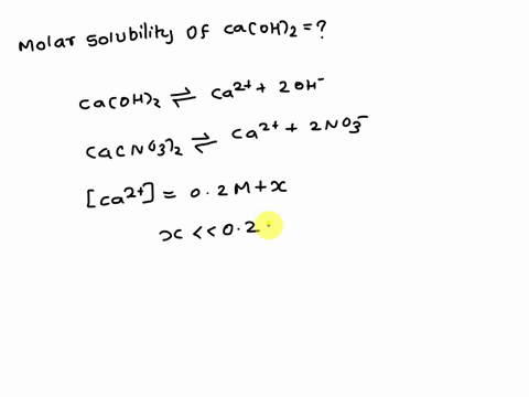 calculate-the-molar-solubility-of-caoh2-when-it-dissolved-in-a-020-m-calcium-nitrate-cano32-solution-the-ksp-of-caoh2-is-13-106