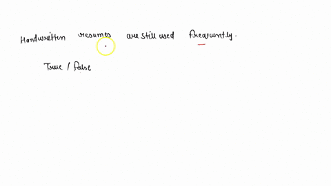 hand-written-resumes-are-still-used-frequently-t-or-f-91448