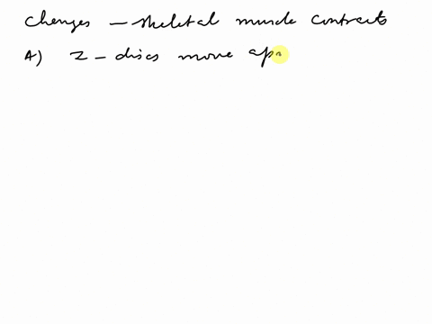 which-of-the-following-changes-takes-place-when-a-skeletal-muscle-contracts-a-z-discs-move-farther-a-01046