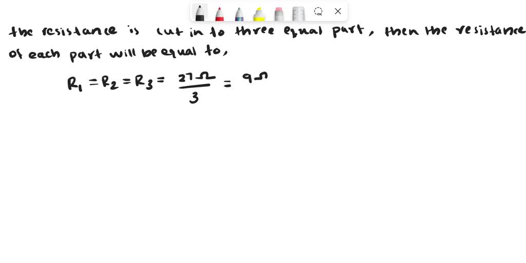 SOLVED The resistance of a conductor is 27 ohms. If it is cut into