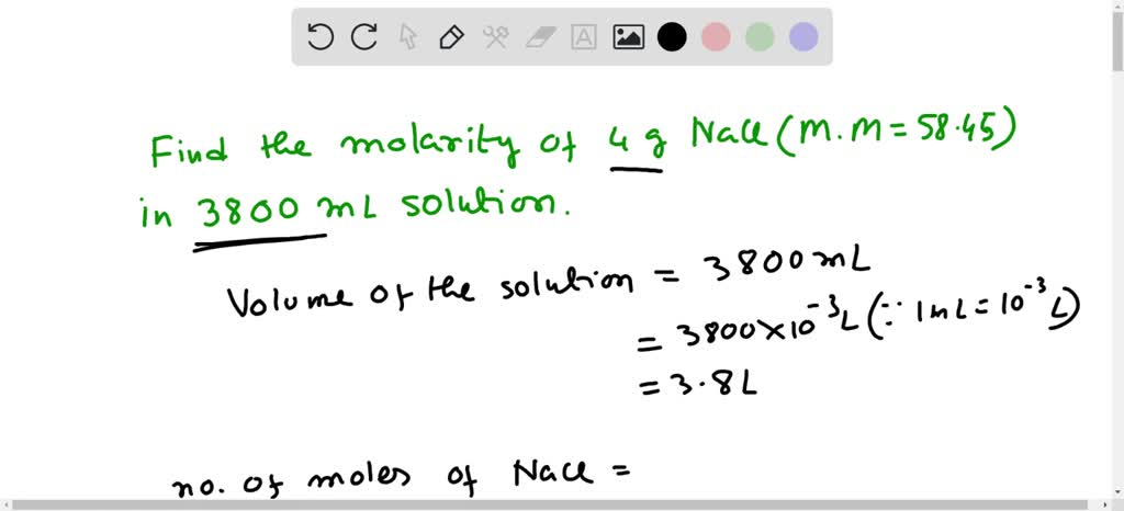 SOLVED: What is the molarity of 4 g of NaCl (MM=58.45) in 3,800 mL of ...