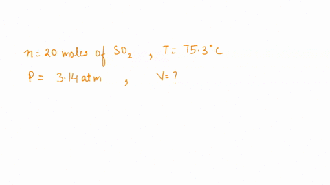 what-volume-would-200-moles-of-sulfur-dioxide-occupy-at-753-c-with-a-pressure-of-314-atm-98837
