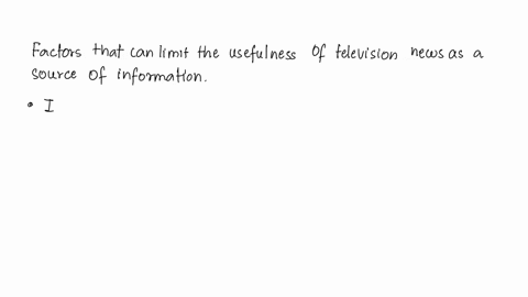 20-what-factors-can-limit-the-usefulness-of-television-news-as-a-source-of-information-on-environmental-issues-a-news-reports-are-brief-b-news-reports-may-leave-out-information-c-the-informa-40034