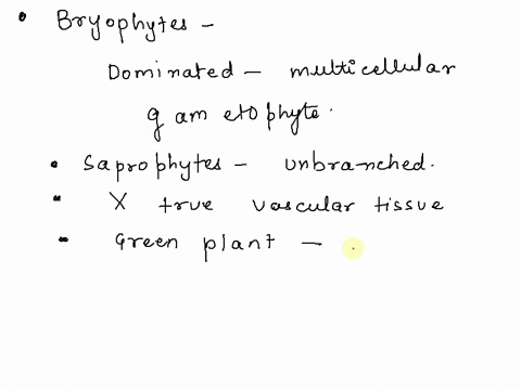 all-of-the-following-are-correct-about-bryophytes-except-a-there-is-no-vascular-tissue-b-they-are-so-11825