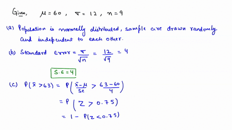 a-normal-population-has-a-mean-of-60-and-standard-deviation-of-12-you-select-random-samples-of-nine-a-apply-the-central-limit-theorem-to-describe-the-sampling-distribution-of-the-sample-mean-98678