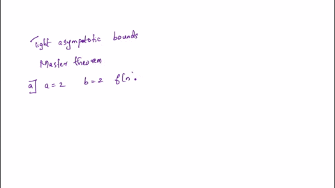 use-the-master-theorem-to-give-tight-asymptotic-bounds-for-the-following-recurrences-20-points-a-tn-2-t-n-2-n-b-tn-3-t-n-2-cn-c-tn-27-t-n-3-cn3-d-tn-5-t-n-4-cn2-8-use-the-master-theorem-to-g-53948