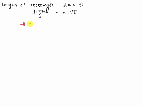 the-length-of-a-rectangle-is-given-by-2-t1-and-its-height-is-sqrtt-where-t-is-time-in-seconds-and-2-29395