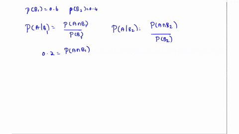 suppose-that-b1-and-b2-are-mutually-exclusive-and-complementary-events-such-that-pb1-6-and-pb2-4-consider-another-event-a-such-that-pa-b1-2-and-pa-b2-5-find-pb1-a-select-one-a-240-b-625-c-80-87137