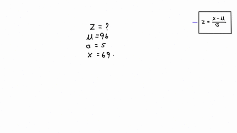 find-the-z-score-for-the-value-of-69-when-the-mean-is-96-and-the-standard-deviation-is-5-60549