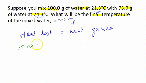 suppose-you-mlx-1000-9-of-water-at-213-c-wilh-750-g-of-water-at-743-c-whal-wlll-be-the-final-temperature-of-the-mlxed-water-in-c-type-enswer-27264