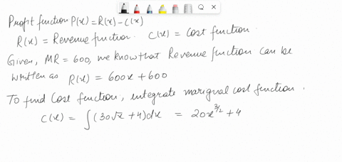 cost-revenue-and-profit-are-in-dollars-and-x-is-the-number-of-units-suppose-that-the-marginal-revenue-for-a-product-is-mr-600-and-the-marginal-cost-is-mc-30sqrt-x4-with-a-fixed-cost-of-600-a-75944