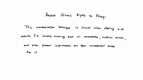 if-you-communicate-with-mostly-adults-describe-two-communication-techniques-such-as-respect-clients-right-to-privacy-and-recognize-the-skills-and-intelligence-of-clients-that-i-can-apply-in-the-age-gr