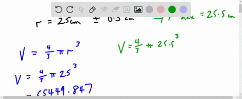 the-radius-of-a-spherical-ball-is-measured-at-r-25-cm-estimate-the-maximum-error-in-the-volume-and-surface-area-if-r-is-accurate-to-within-05-cm-58584