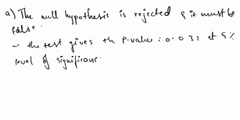 besten-aone-tailed-hypothesis-test-conducted-at-0-005-leve-sign-ficance-resulting-in-a-p-value-0032-which-of-the-following-conclusion-valla-wn-the-null-hypothesis-rejected-undit-must-be-alse-58331