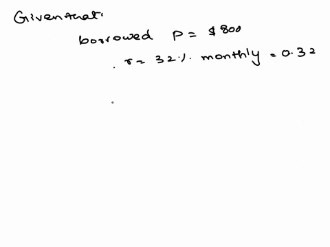 if-you-borrow-800-at-32-monthlyhow-much-would-you-have-to-pay-back-in-two-weeks-round-your-answer-to-the-nearest-dollar-o568-2070-524-919-89328