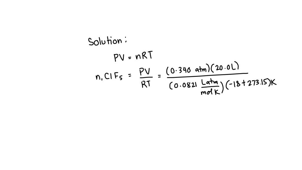 Chlorine pentafluoride gas is collected at −18.0°C in an evacuated
